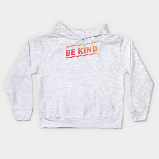 be kind just be kind Kids Hoodie by BoogieCreates
